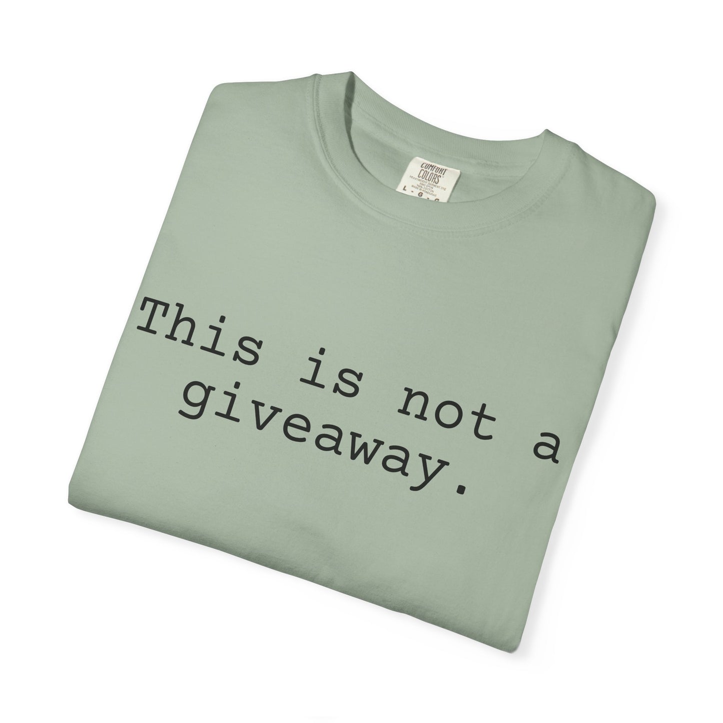 Not a giveaway T-shirt