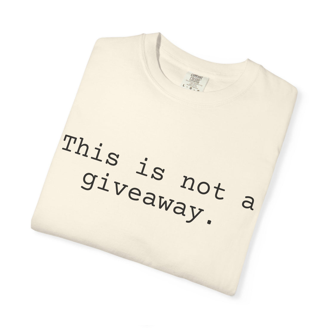 Not a giveaway T-shirt