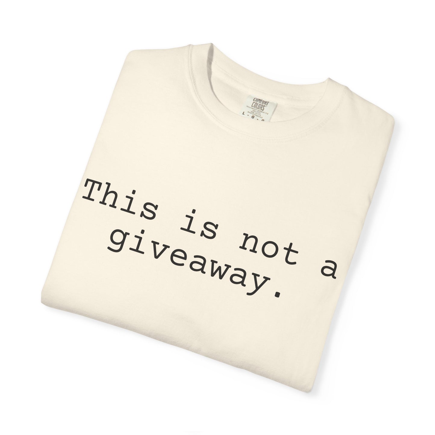 Not a giveaway T-shirt