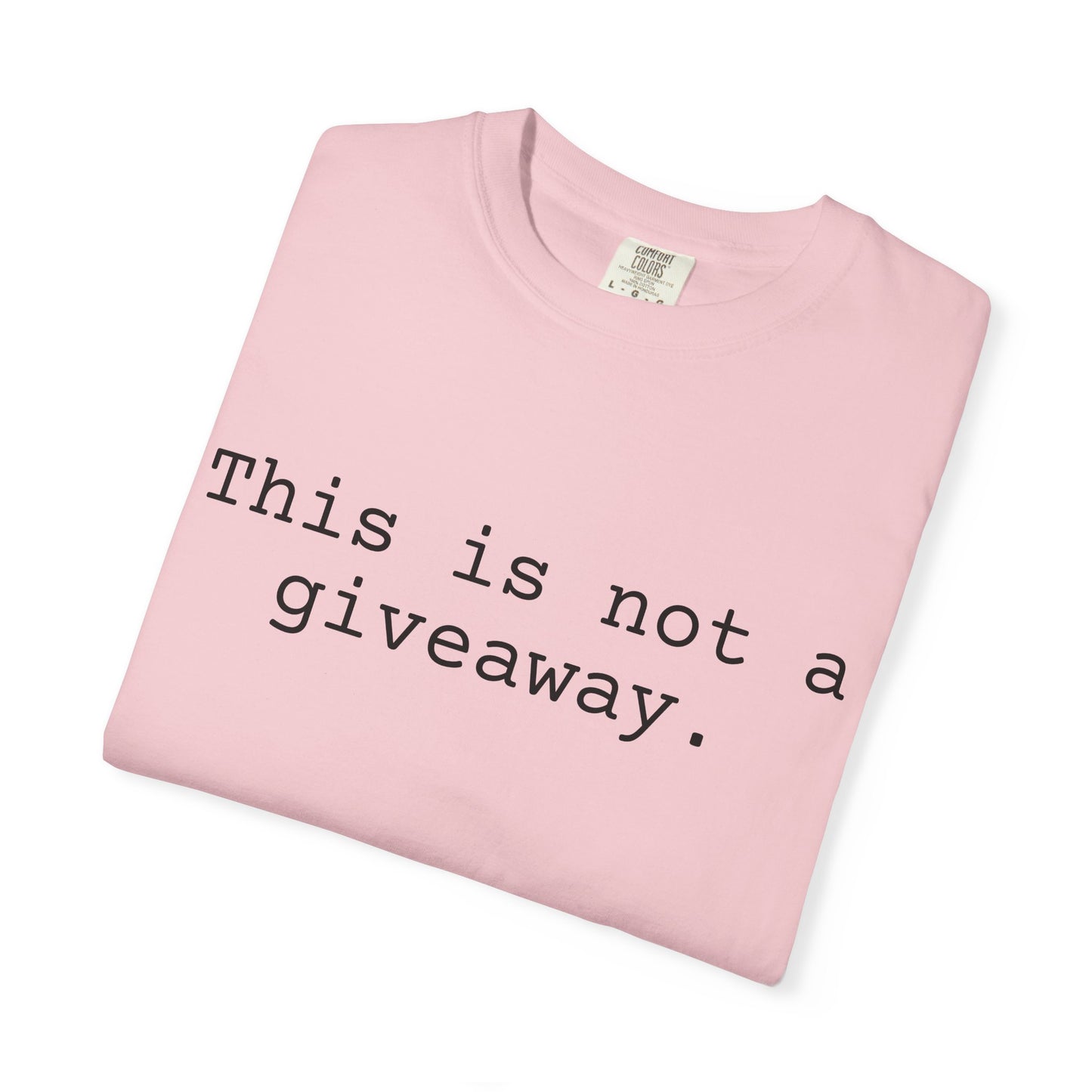 Not a giveaway T-shirt