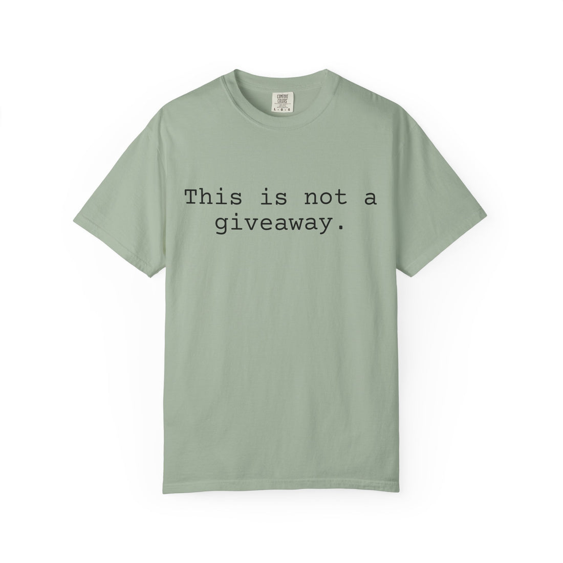 Not a giveaway T-shirt