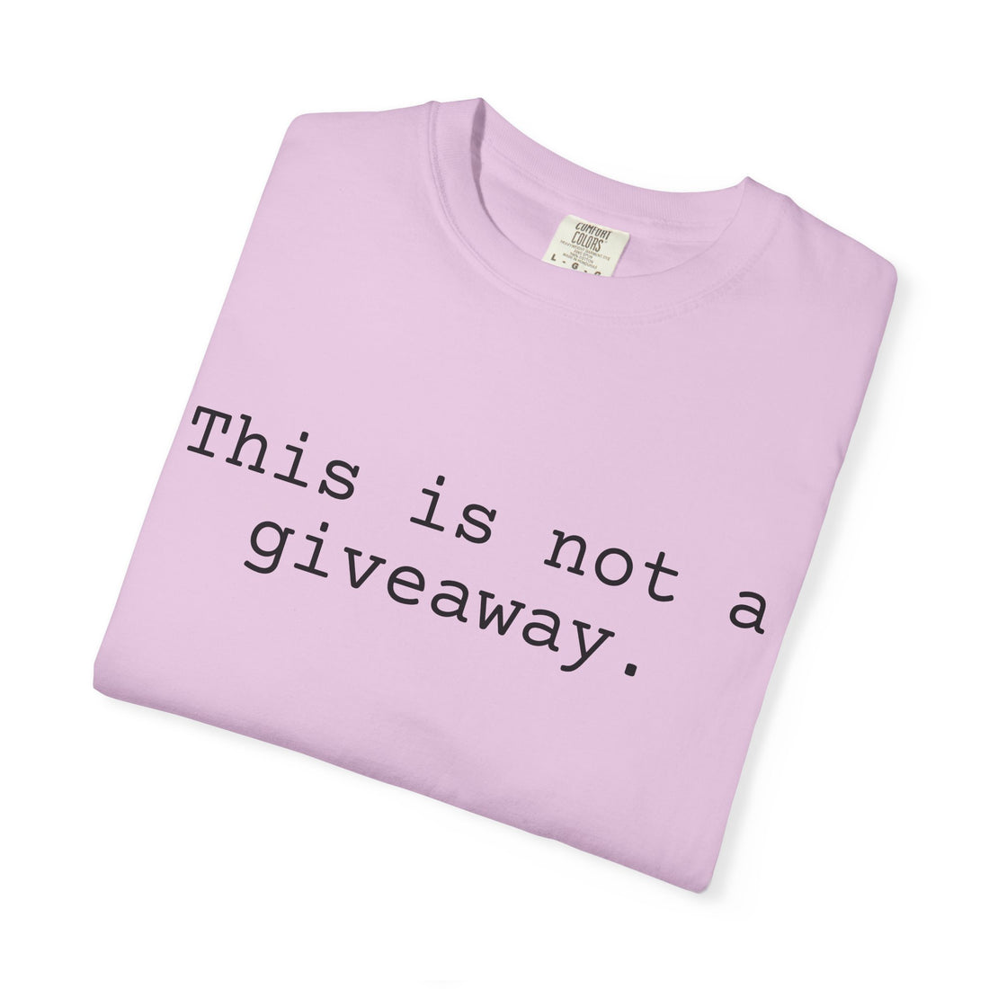 Not a giveaway T-shirt