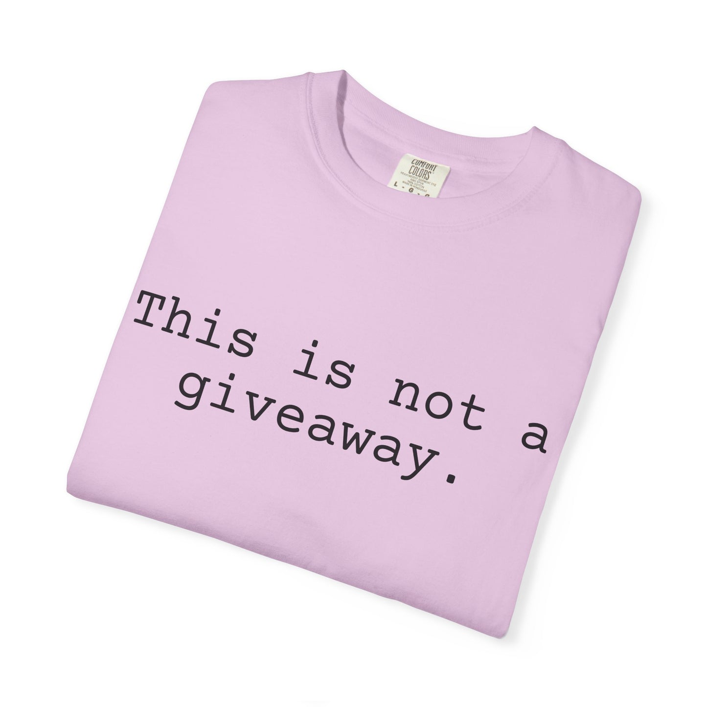 Not a giveaway T-shirt