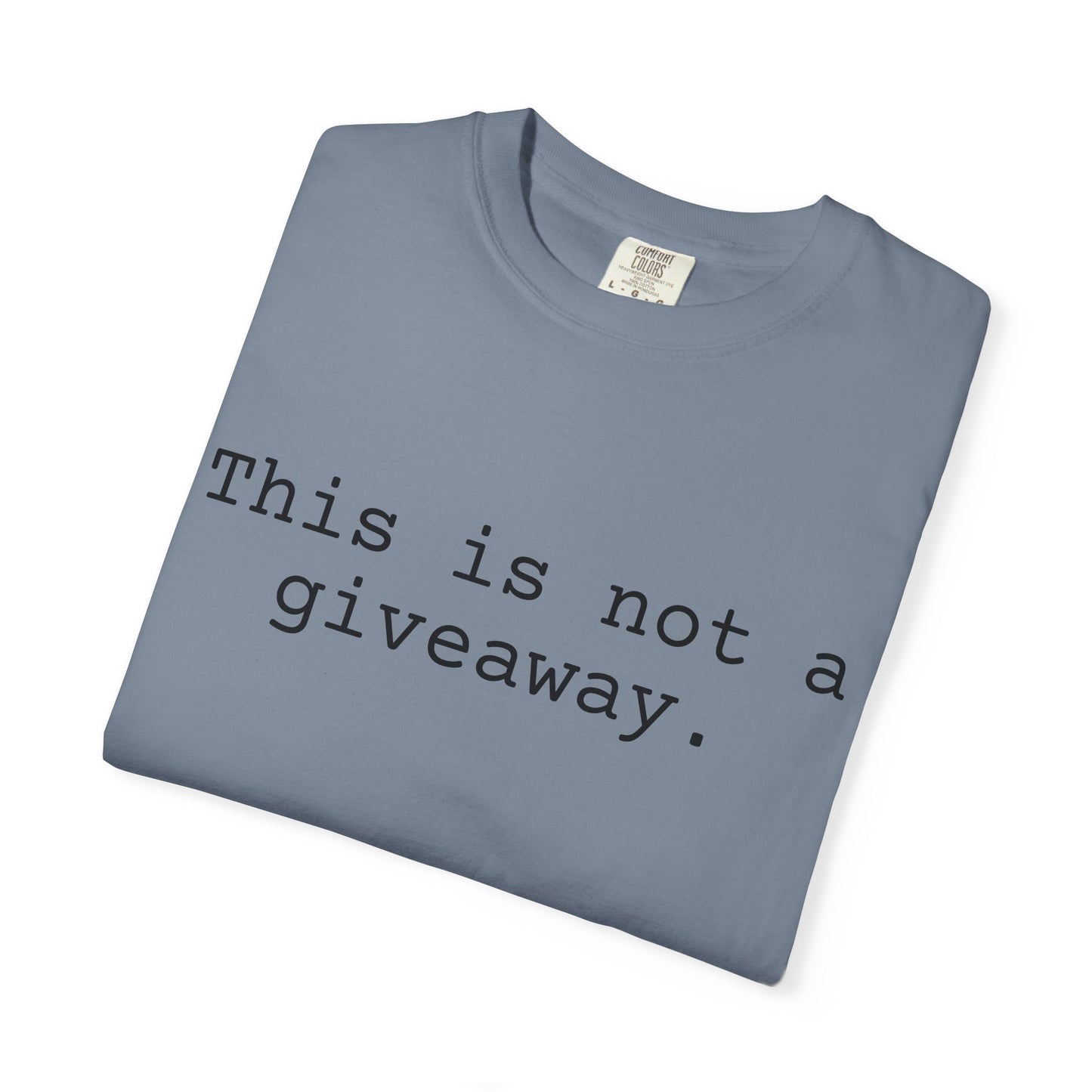Not a giveaway T-shirt