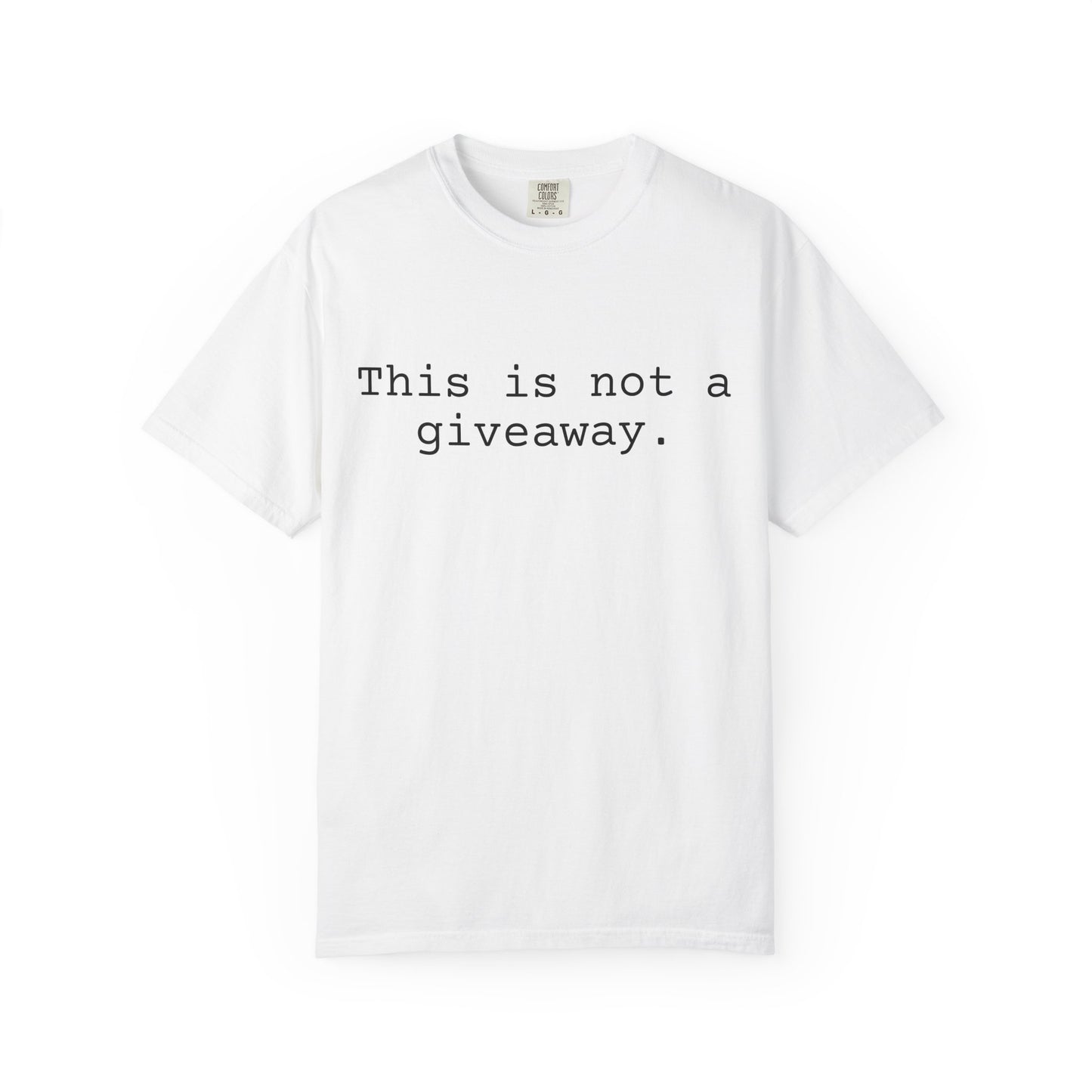 Not a giveaway T-shirt