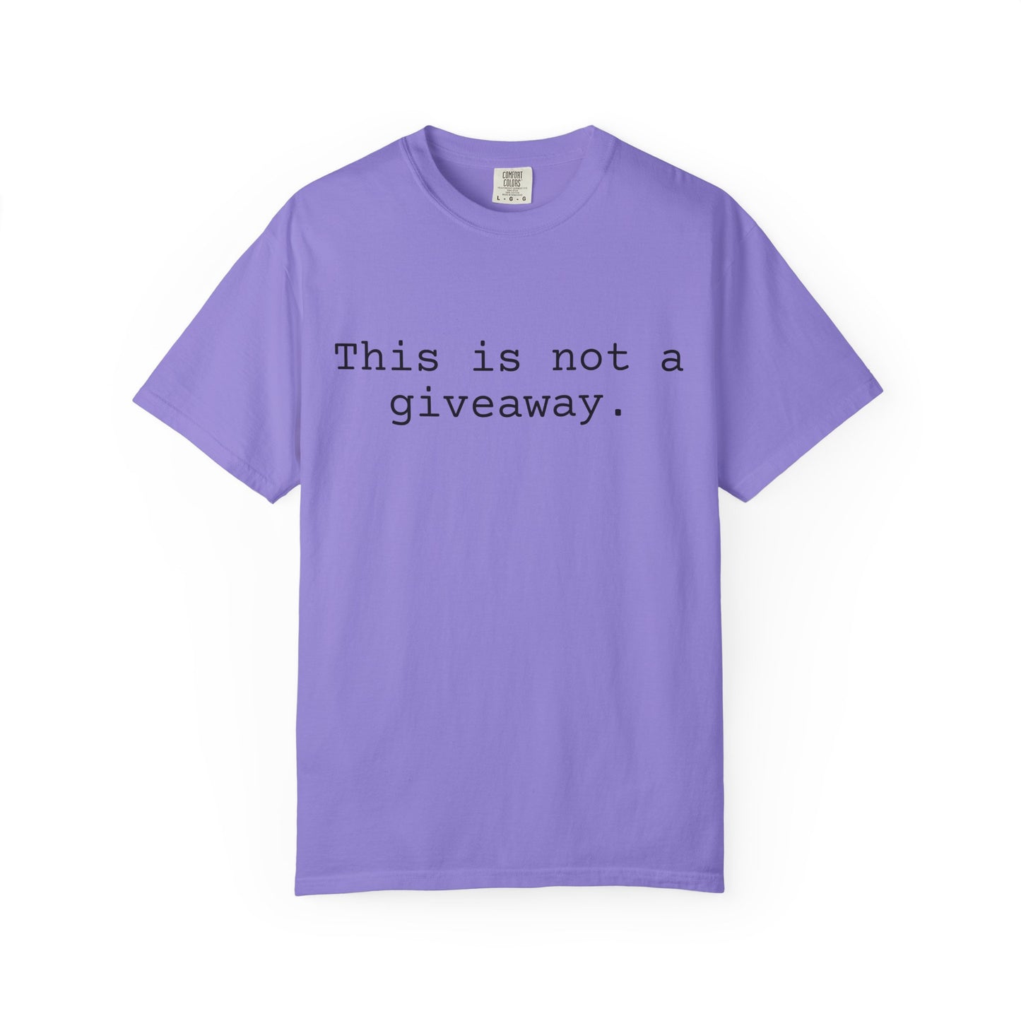 Not a giveaway T-shirt