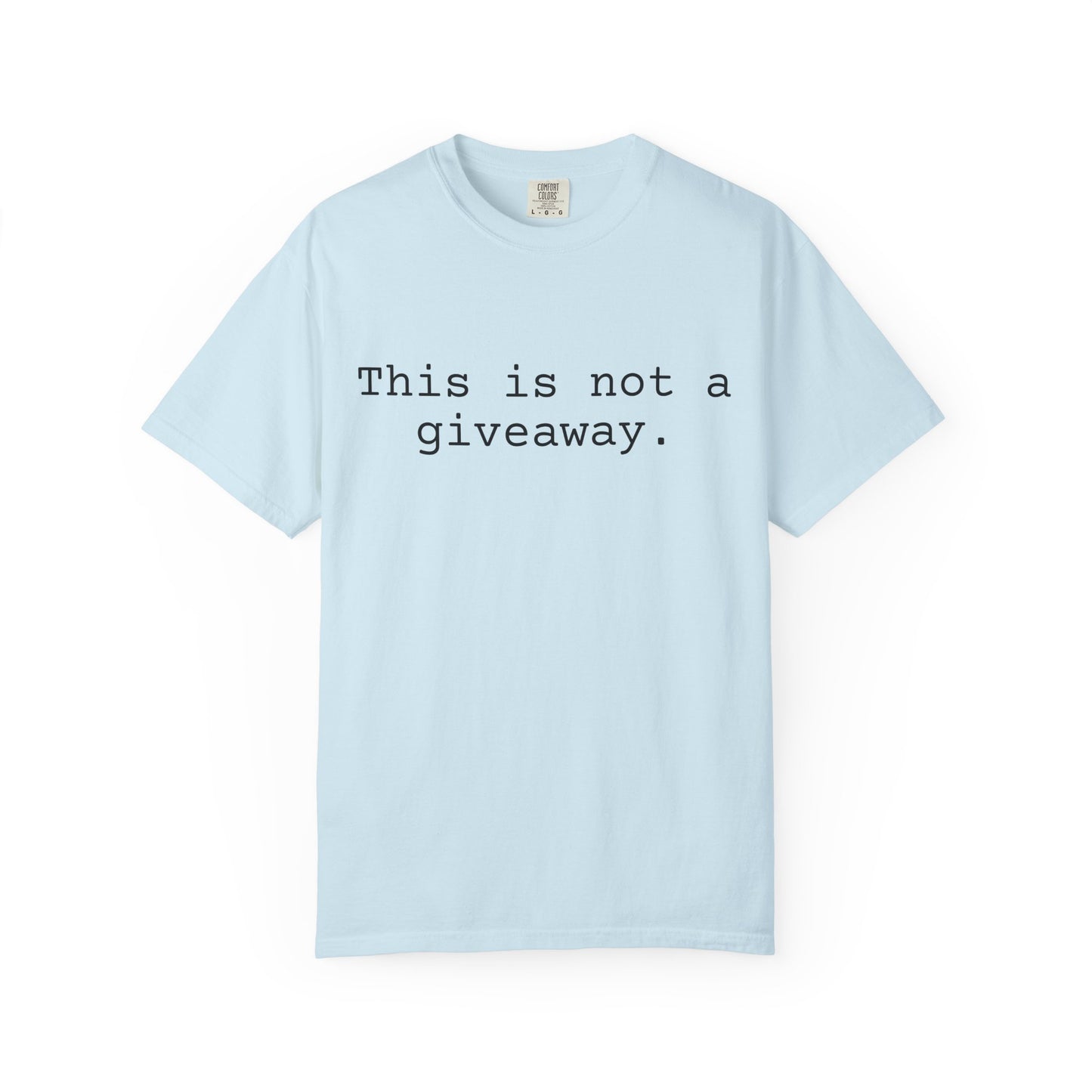 Not a giveaway T-shirt