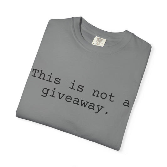 Not a giveaway T-shirt