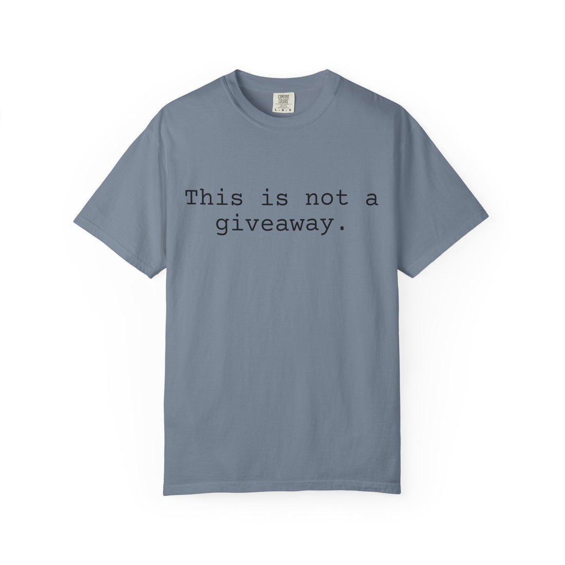 Not a giveaway T-shirt