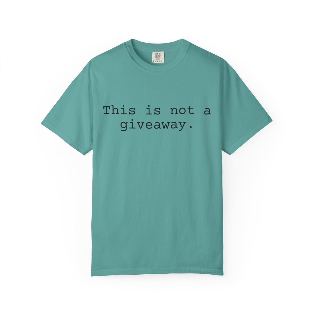 Not a giveaway T-shirt