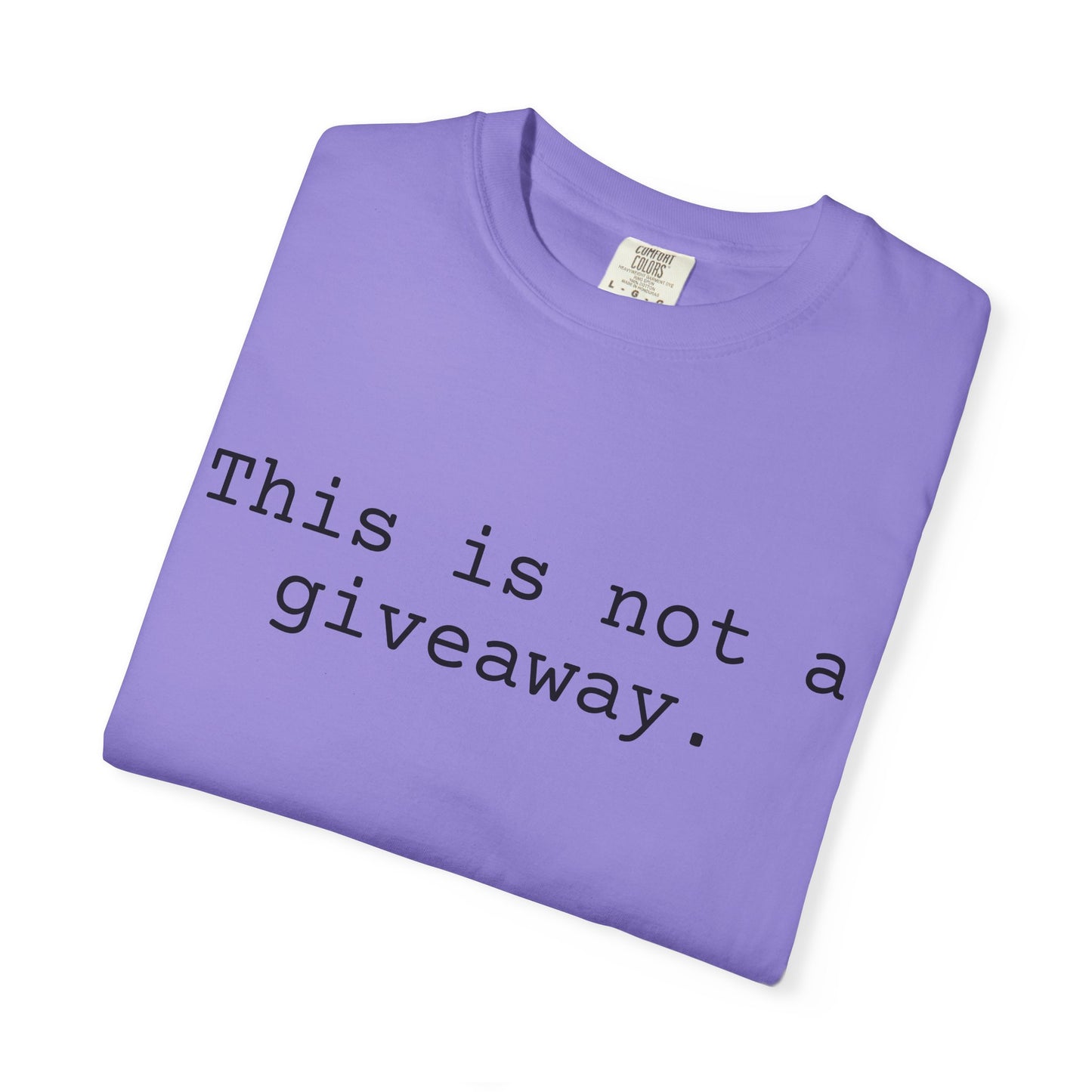 Not a giveaway T-shirt