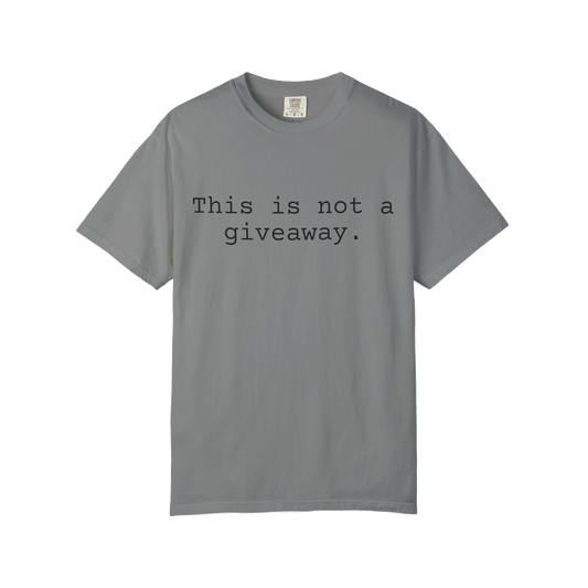 Not a giveaway T-shirt